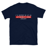 Authority Zero - I'D Rather Short-Sleeve Unisex T-Shirt
